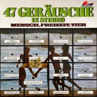 Ger?usche in Stereo. 47 Ger?usche in Stereo - Mensch, Freizeit, Tier