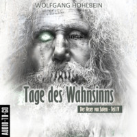 Wolfgang Hohlbein. Tage des Wahnsinns - Der Hexer von Salem 4 (Gek?rzt)