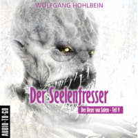 Wolfgang Hohlbein. Der Seelenfresser - Der Hexer von Salem 5 (Gek?rzt)