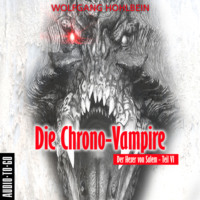 Wolfgang Hohlbein. Die Chrono-Vampire - Der Hexer von Salem 6 (Gek?rzt)