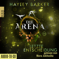 . Letzte Entscheidung - Die Arena, Teil 2 (Ungek?rzt)