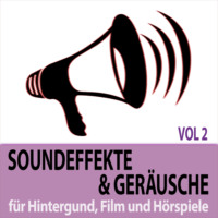 . Soundeffekte und Ger?usche, Vol. 2 - f?r Hintergund, Film und H?rspiele
