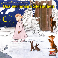 Mara Schroeder-von Kurmin. Titania Special, M?rchenklassiker, Das verlorene Sternchen