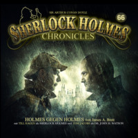 . Sherlock Holmes Chronicles, Folge 66: Holmes gegen Holmes