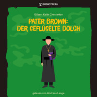 . Pater Brown: Der gefl?gelte Dolch (Ungek?rzt)
