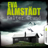 Eva Almst?dt. Kalter Grund - Pia Korittkis erster Fall - Kommissarin Pia Korittki 1 (Ungek?rzt)