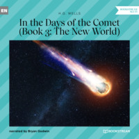 . The New World - In the Days of the Comet, Book 3 (Unabridged)