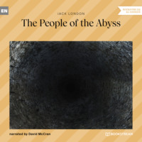 Джек Лондон. The People of the Abyss (Unabridged)