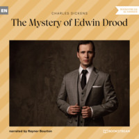 Чарльз Диккенс. The Mystery of Edwin Drood (Unabridged)