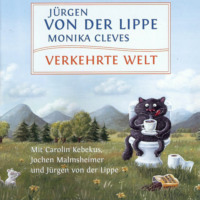 J?rgen von der Lippe. Verkehrte Welt (Ungek?rzt)