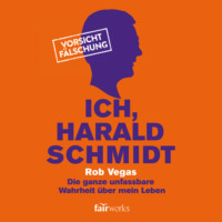 Rob Vegas. Ich, Harald Schmidt