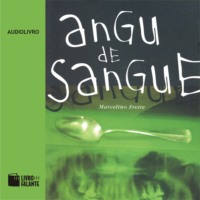 . Angu de Sangue (Integral)