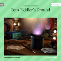 Чарльз Диккенс. Tom Tiddler's Ground (Unabridged)