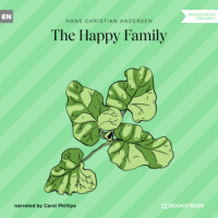 Hans Christian Andersen. The Happy Family (Unabridged)