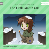 Hans Christian Andersen. The Little Match Girl (Unabridged)