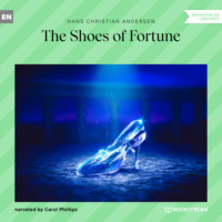 Hans Christian Andersen. The Shoes of Fortune (Unabridged)