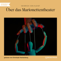 . ?ber das Marionettentheater (Ungek?rzt)