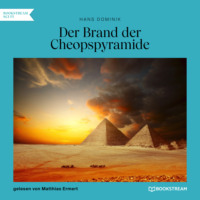 . Der Brand der Cheopspyramide (Ungek?rzt)