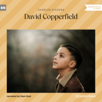 Чарльз Диккенс. David Copperfield (Unabridged)