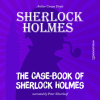 . The Case-Book of Sherlock Holmes (Unabridged)