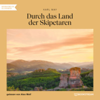 . Durch das Land der Skipetaren (Ungek?rzt)