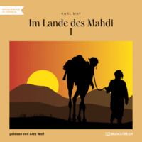 . Im Lande des Mahdi I (Ungek?rzt)