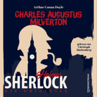 . Die Originale: Charles Augustus Milverton (Ungek?rzt)