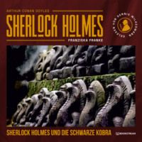 Sir Arthur Conan Doyle. Sherlock Holmes und die schwarze Kobra (Ungek?rzt)
