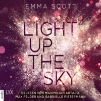 Emma Scott. Light Up the Sky - Beautiful-Hearts-Duett, Teil 2 (Ungek?rzt)