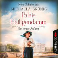 . Ein neuer Anfang - Palais Heiligendamm-Saga, Teil 1 (Ungek?rzt)