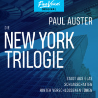 Пол Бенджамин Остер. Die New York-Trilogie - Stadt aus Glas / Schlagschatten / Hinter verschlossenen T?ren (Ungek?rzt)