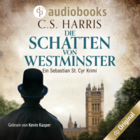 . Die Schatten von Westminster - Sebastian St. Cyr-Reihe, Band 1 (Ungek?rzt)