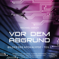 . Vor dem Abgrund - Bilder der Apokalypse, Teil 1 (ungek?rzt)
