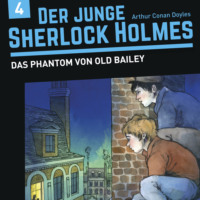 David Bredel. Der junge Sherlock Holmes, Folge 4: Das Phantom von Old Bailey