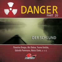 . Danger, Part 20: Der Schlund