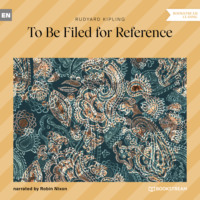 . To Be Filed for Reference (Unabridged)