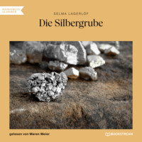 . Die Silbergrube (Ungek?rzt)