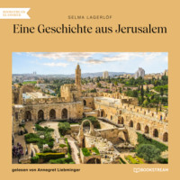 . Eine Geschichte aus Jerusalem (Ungek?rzt)