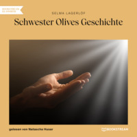 . Schwester Olives Geschichte (Ungek?rzt)