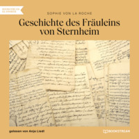 Sophie von La Roche. Geschichte des Fr?uleins von Sternheim (Ungek?rzt)