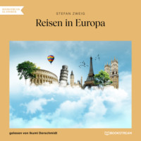 . Reisen in Europa (Ungek?rzt)