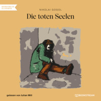 . Die toten Seelen (Ungek?rzt)
