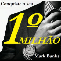 . Conquiste o seu primeiro milh?o (Integral)