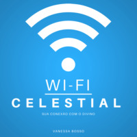 . Wi-fi celestial - Sua conex?o com o Divino (Integral)