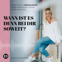 . Wann ist es denn bei dir soweit? - Hunga, miad & koid - Ein Hoch aufs Leben, Oida!, Folge 13 (Ungek?rzt)