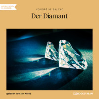 Оноре де Бальзак. Der Diamant (Ungek?rzt)