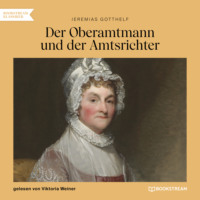 . Der Oberamtmann und der Amtsrichter (Ungek?rzt)