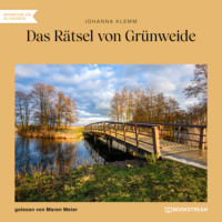 . Das R?tsel von Gr?nweide (Ungek?rzt)