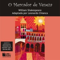 William Shakespeare. O Mercador de Veneza (Integral)