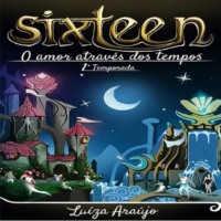 . Sixteen - O amor atrav?s dos tempos (Integral)